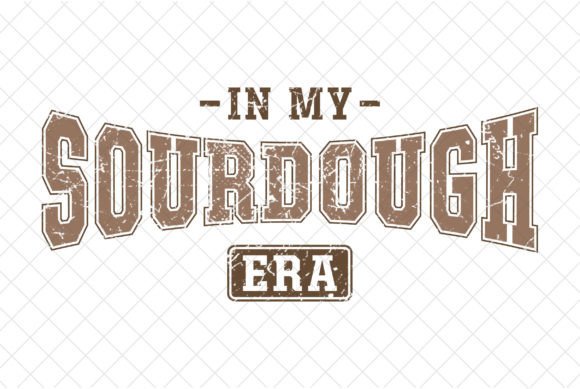 Bread Baker Mom, in My SourDough Era SVG: Design Files