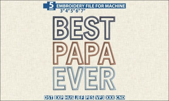 Celebrate Dad: Best Papa Ever Embroidery DST PES File