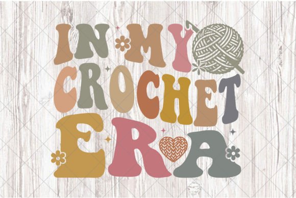 In My Crochet Era, Knitting Lover SVG: A Creative Design Asset